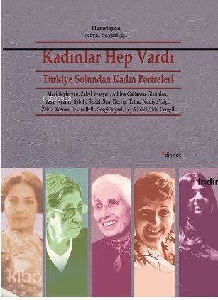 Kadınlar Hep Vardı; Türkiye Solundan Kadın Portreleri - 1