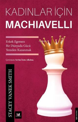 Kadınlar İçin Machiavelli;Erkek Egemen Bir Dünyada Gücü Yeniden Kazanmak - 1