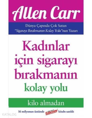 Kadınlar İçin Sigarayı Bırakmanın Kolay Yolu; Kilo Almadan - 1