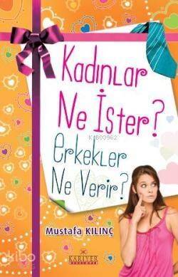 Kadınlar Ne İster? Erkekler Ne Verir? - 1