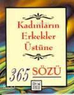 Kadınların Erkekler Üstüne 365 Sözü - 1