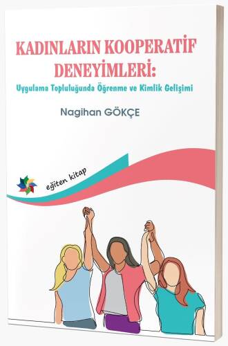 Kadınların Kooperatif Deneyimleri;Uygulama Topluluğunda Öğrenme Ve Kimlik Gelişimi - 1