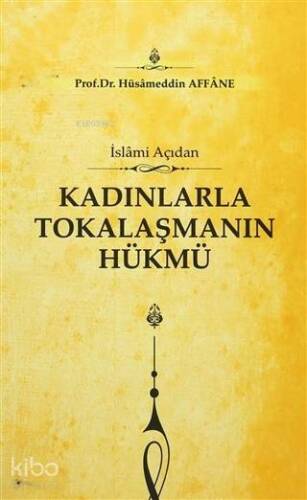 Kadınlarla Tokalaşmanın Hükmü; İslami Açıdan - 1