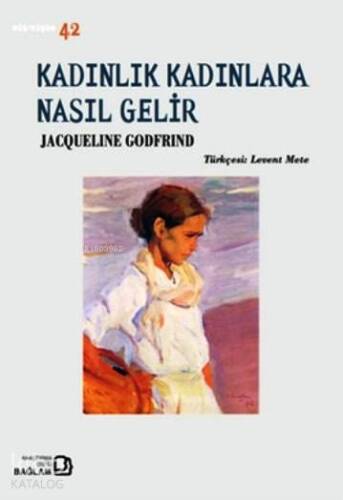 Kadınlık Kadınlara Nasıl Gelir - 1