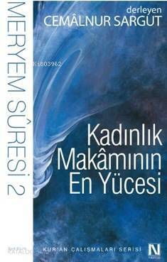 Kadınlık Makamının En Yücesi; Meryem Suresi 2 - 1