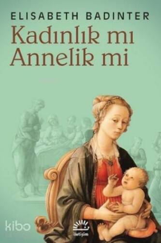 Kadınlık mı? Annelik mi? - 1