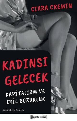 Kadınsı Gelecek;Kapitalizm ve Eril Bozukluk - 1