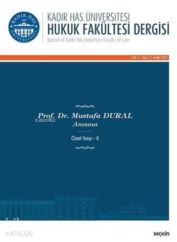 Kadir Has Üniversitesi Hukuk Fakültesi Dergisi; Cilt:5 Sayı:2 Aralık 2017 - 1