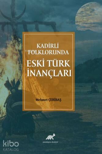 Kadirli Folklorunda Eski Türk İnançları - 1