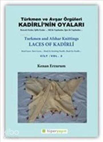 Kadirli'nin Oyaları: Türkmen ve Avşar Örgüleri: Cilt 2 - 1