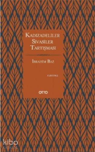 Kadızâdeliler Sivâsîler Tartışması - 1