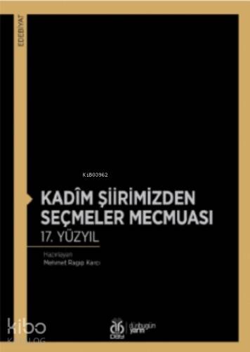 Kadîm Şiirimizden Seçmeler Mecmuası 17. Yüzyıl - 1