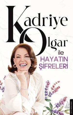 Kadriye Olgar ile Hayatın Şifreleri - 1