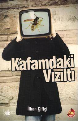 Kafamdaki Vızıltı - 1