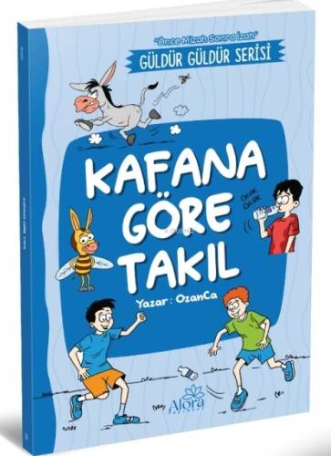 Kafana Göre Takıl;(Önce Mizah Sonra İzah) - 1