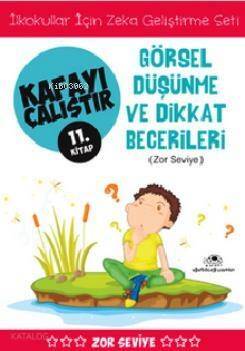 Kafayı Çalıştır 11. Kitap - Görsel Düşünme ve Dikkat Becerileri (Zor Seviye) - 1