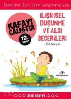 Kafayı Çalıştır 12. Kitap - İlişkisel Düşünme ve Algı Becerileri (Zor Seviye) - 1