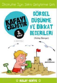 Kafayı Çalıştır 3. Kitap - Görsel Düşünme ve Dikkat Becerileri (Kolay Seviye) - 1