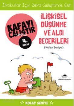 Kafayı Çalıştır 4. Kitap -İlişkisel Düşünme ve Algı Becerileri (Kolay Seviye) - 1