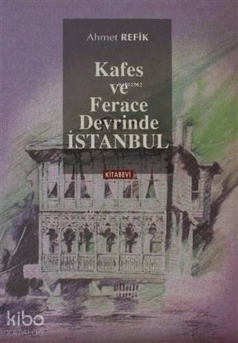 Kafes ve Ferace Devrinde İstanbul - 1