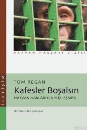 Kafesler Boşalsın; Hayvan Haklarıyla Yüzleşmek - 1