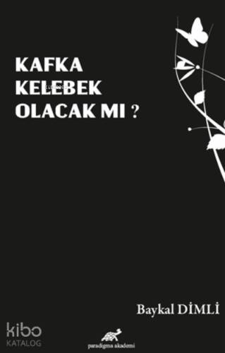 Kafka Kelebek Olacak mı? - 1