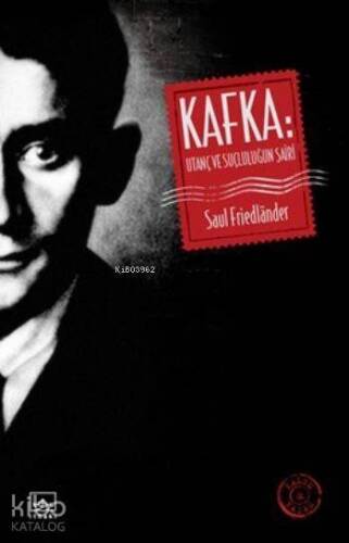 Kafka-Utanç ve Suçluluğun Şairi - 1