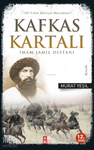 Kafkas Kartalı İmam Şamil Destanı; 150 Yıllık Hürriyet Mücadelesi - 1