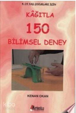 Kağıtla 150 Bilimsel Deney 4-12 Yaş Çocuklar İçin - 1