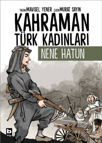 Kahraman Türk Kadınları;Nene Hatun - 1