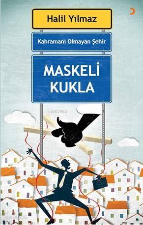 Kahramanı Olmayan Şehir; Maskeli Kukla - 1