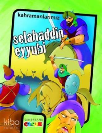 Kahramanlarımız Selahaddin Eyyubi - 1