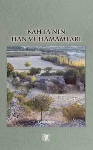 Kahta’nın Han Ve Hamamları - 1