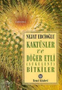 Kaktüsler ve Diğer Etli (Sukulent) Bitkiler - 1