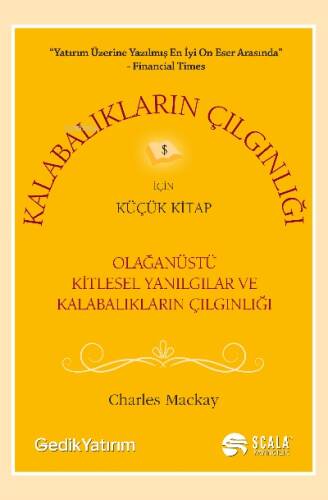 Kalabalıkların Çılgınlığı Olağanüstü Kitlesel Yanılgılar ve Kalabıkların Çılgınlığı İçin Küçük Kitap - 1