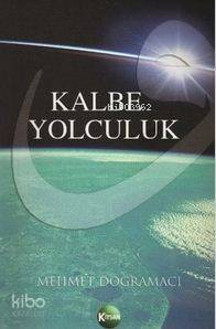 Kalbe Yolculuk - 1