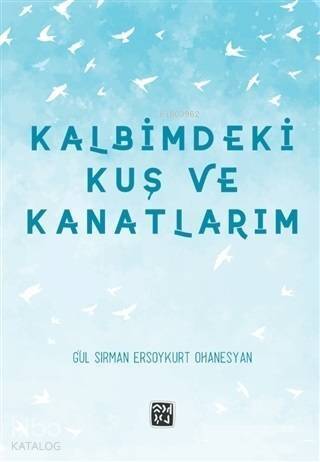 Kalbimdeki Kuş ve Kanatlarım - 1