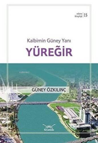 Kalbimin Güney Yanı Yüreğir - 1