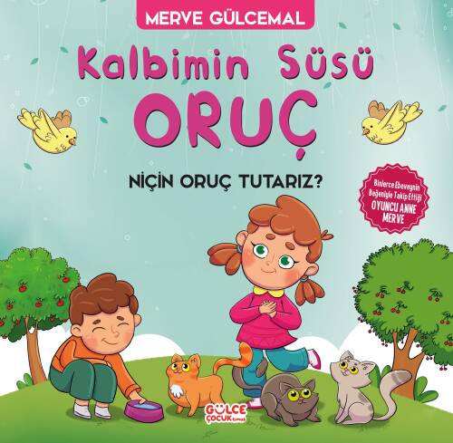 Kalbimin Süsü Oruç; Niçin Oruç Tutarız? - 1