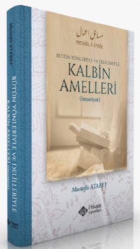 Kalbin Amelleri Alt Başlık: Bütün Yönleriyle ve Delilleriyle - 1