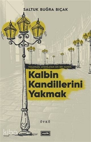 Kalbin Kandillerini Yakmak; Yolumuzu Aydınlatan On Bir Kandil - 1