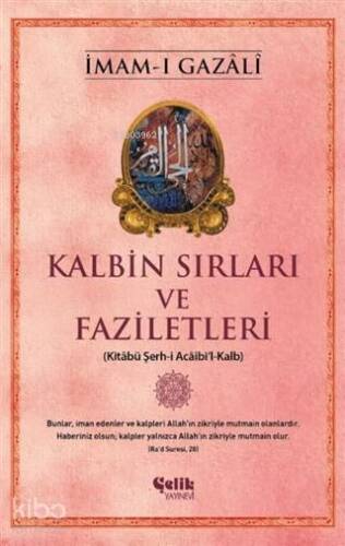 Kalbin Sırları ve Faziletleri; Kitabü Şerh-i Acaibi'l-Kalb - 1