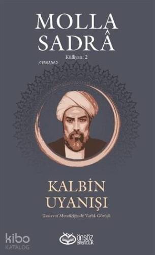 Kalbin Uyanışı - Molla Sandra Külliyatı 2; Tasavvuf Metafiziğinde Varlık Görüşü - 1