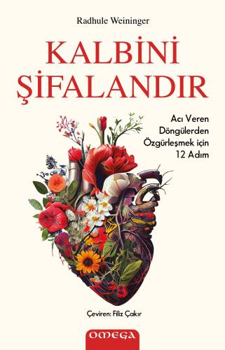 Kalbini Şifalandır;Acı Veren Döngülerden Özgürleşmek için 12 Adım - 1