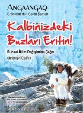 Kalbinizdeki Buzları Eritin!; Ruhsal İklim Değişimine Çağrı - 1