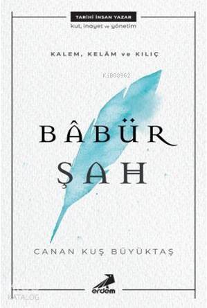 Kalem, Kelam ve Kılıç: Babür Şah - 1