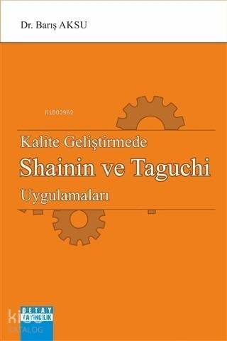 Kalite Geliştirmede Shainin ve Taguchi Uygulamaları - 1