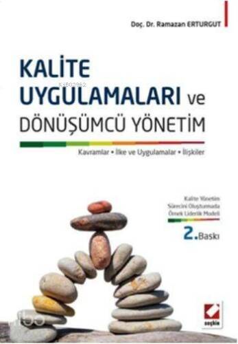 Kalite Uygulamaları ve Dönüşümcü Yönetim; Kavramlar, İlke ve Uygulamalar, İlişkiler - 1