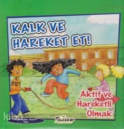 Kalk ve Hareket Et;Aktif ve Hareketli Olmak - 1