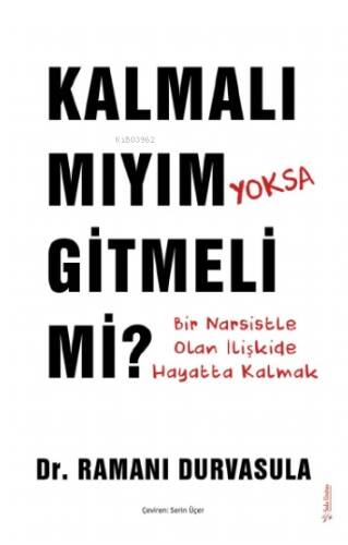 Kalmalı mıyım yoksa Gitmeli mi?;Bir Narsistle Olan İlişkide Hayatta Kalmak - 1